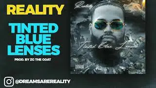Reality - Tinted Blue Lenses (Prod. By ZG The Goat)