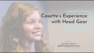 Cosette's Experience with Head Gear | Monroe, Washington | Jones Family Orthodontics