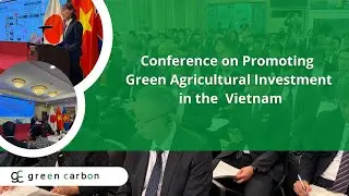 【Event Recap】Conference on Promoting Green Agricultural Investment in the Vietnam