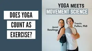 Does Yoga Count as Exercise? (Ep 23 - Yoga Meets Movement Science Podcast)
