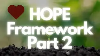 HOPE - A FrameWork for Living  - Part 2