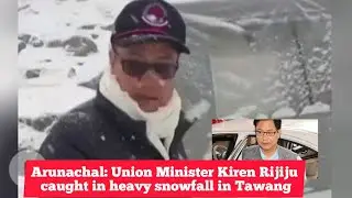 Union Minister Kiran Rijiju&rsquo;s car, which was caught in heavy snowfall in Arunachal Pradesh