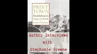 Print Town : Author Interviews with Stephanie Greene - Rolf Parker-Houghton and T.P. James