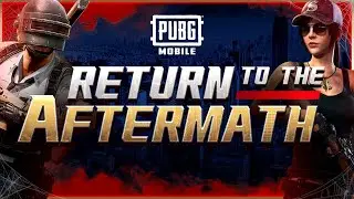 PUBG MOBILE | Return to the Aftermath