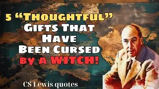 CS Lewis quotes_&ldquo;Thoughtful&rdquo; Gifts That Have Been Cursed by a WITCH