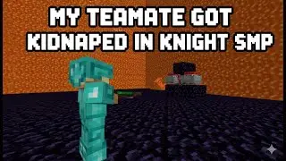 My Friend Got Kidnaped In KNIGHT SMP