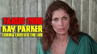 The Making of Taboo (1980): Kay Parker's Golden Age Film Classic