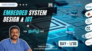 நாள் 1/30 - Embedded System Design & IoT - தமிழ் - Jeevarajan
