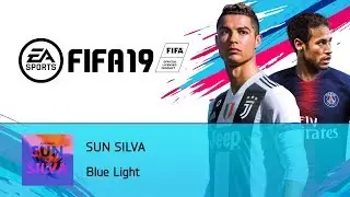 SUN SILVA - Blue Light (FIFA 19 Soundtrack)