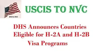 USCIS Newroom, DHS Announces H-2A and H-2B Visa Programs #USCIStoNVC