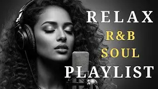 Smooth R&B Soul Love Songs 💕 Chill Night Vibes & Deep Romantic Mood
