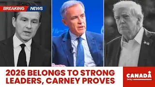 JUST IN: Canadian Politicans Face HUGE 2026 Decisions, is Carney Ready?