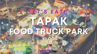 TAPAK Urban Street Dining / Food Truck Park @ KLCC [estate123]