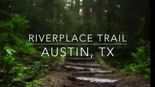 Riverplace Nature Trail, Austin TX
