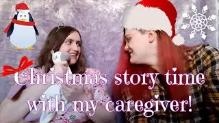 Christmas story time with my caregiver! | Age regression