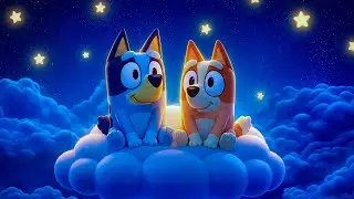 Bluey & Bingo Cozy Night 🌙 | Gentle Sleep Music for Calm & Comfort
