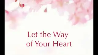 Let the Way of Your Heart