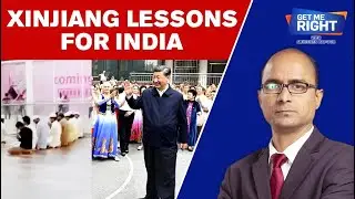 Xi, Xinjiang, and Possible Lessons For India | Get Me Right With Abhishek Kapoor