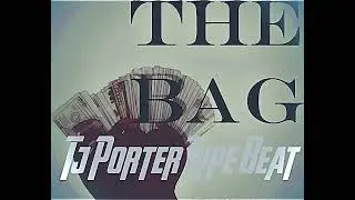 Tj Porter Type Beat The Bag