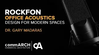 Acoustic Design for Modern Offices with Rockfon's Dr. Gary Madaras