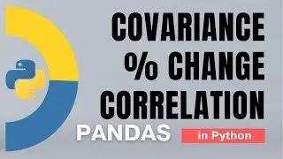 #51 Pandas (Part 28) Percent change, Covariance, Correlation in Python | Tutorial