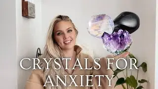 TOP 7 CRYSTALS FOR ANXIETY | CRYSTAL HEALING FOR STRESS & ANXIETY