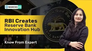 RBI INNOVATION HUB | RBI NEWS | RESERVE BANK SETS UP INNOVATION HUB | BANKING AWARENESS