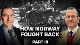 Occupied Norway: Resistance, Raids & Surrender | Norway in WWII &mdash; Part 3 | WW2 Podcast Episode: 52