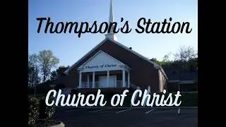 Thompson's Station Church of Christ 01/11/2025 AM