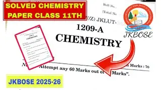 CHEMISTRY  PAPER || CLASS 11TH || JKBOSE 2025-26 || SOLVED CLASS11TH CHEMISTRY PAPER JKBOSE