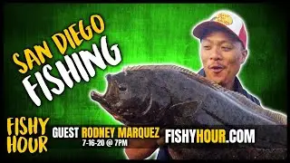 San Diego Fishing with Rodney Marquez on FISHY HOUR w Roman (7/16/20)