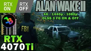 Alan Wake 2 | RTX 4070 Ti | R7 5800X3D | 4K - 1440p - 1080p | Max Settings | Ray Tracing ON & OFF