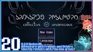 [Adventure with Friends and Others (Revisits and New Areas)] Collective Unconscious (Part 20)