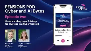 Cyber and AI Bytes - Understanding legal privilege for trustees in a cyber context
