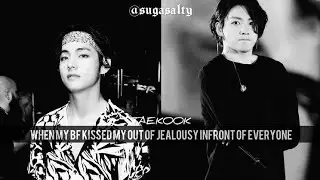 When My Bf Kissed Me Out Of Jealousy Infront Of Everyone |Taekook Oneshot | 𝐁𝐲: 𝐀𝐮𝐭𝐡𝐨𝐫 𝟏