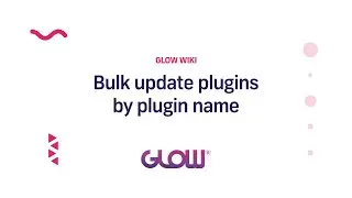 Glow | Bulk update plugins by plugin name