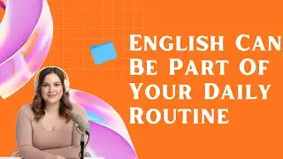 English Can Be Part Of Your Daily Routine | Slow Listening & Speaking Practice (A1–A2)| For Beginner
