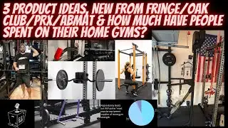 3 Product Ideas, New from Fringe/Oak Club/PRx/AbMat & How Much Have People Spent on Their Home Gyms?