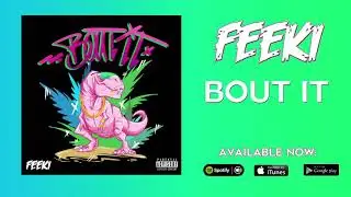 Feeki - Bout It (OFFICIAL AUDIO)