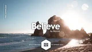 Believe - Peyruis | Royalty Free Music - No Copyright Music
