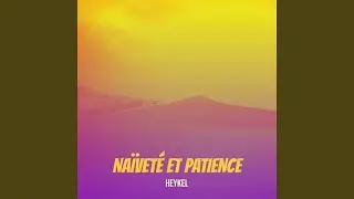 Na&iuml;vet&eacute; et patience