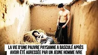 La vie d'une pauvre paysanne a basculé après avoir été agressée par un jeune homme ivre