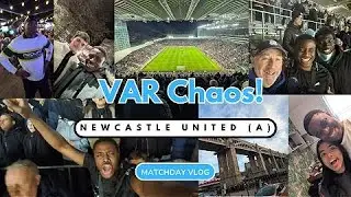 VAR Chaos! | Newcastle United (A) | Matchday + Travel Vlog