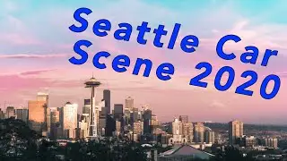 What's the Seattle Car Scene like???