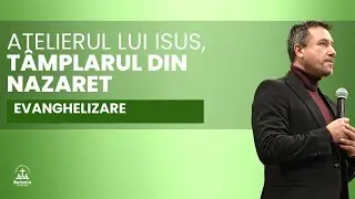 Atelierul lui ISUS - T&acirc;mplarul din Nazareth  |  11.01.2026  |  Marius Moisin
