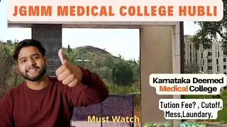 JGMM Medical College Hubli | MBBS College In Karnataka | Best Infrastructure, Admission, Cutoff, Fee