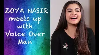 Zoya Nasir meets up with Voice Over Man | Episode 63