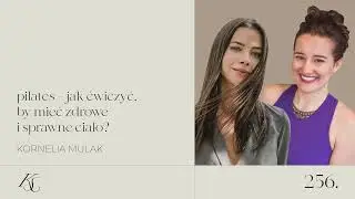 #256: pilates - jak ćwiczyć, by mieć zdrowe i sprawne ciało?