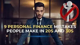 9 Personal Finance Mistakes People Make in Their 20s and 30s