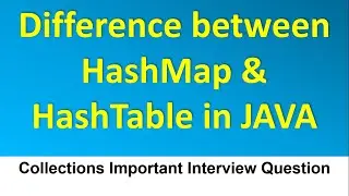 difference between hashmap and hashtable in java | HashTable vs HashMap in Java | Java Collections